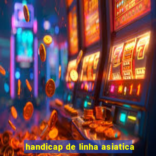 handicap de linha asiatica